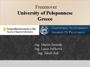 Freemover University of Peloponnese Greece Ing Martin Beneda