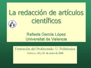La redaccin de artculos cientficos Rafaela Garca Lpez