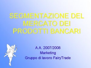 SEGMENTAZIONE DEL MERCATO DEI PRODOTTI BANCARI A A