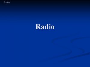Radio 1 Radio Radio 2 Observations about Radio