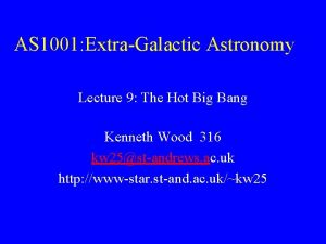 AS 1001 ExtraGalactic Astronomy Lecture 9 The Hot