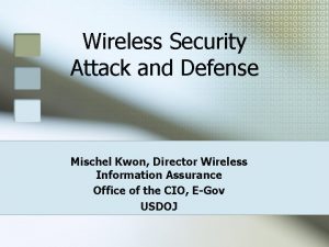 Wireless Security Attack and Defense Mischel Kwon Director