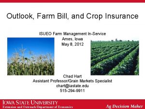 Outlook Farm Bill and Crop Insurance ISUEO Farm