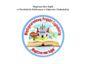 Magiczna Moc Bajek w Przedszkolu Publicznym w Dbrowie