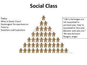 Social Class Today What is Social Class Sociological