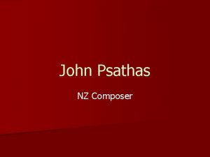 John Psathas NZ Composer John Psathas n John