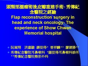 Flap reconstruction surgery in head and neck oncology