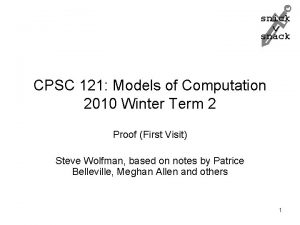 snick snack CPSC 121 Models of Computation 2010