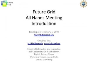 Future Grid All Hands Meeting Introduction Indianapolis October