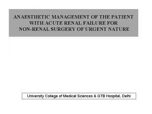 ANAESTHETIC MANAGEMENT OF THE PATIENT WITH ACUTE RENAL