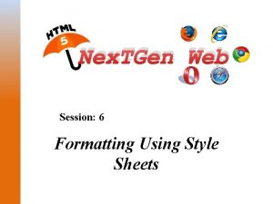 Nex TGen Web Session 6 Formatting Using Style