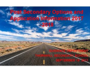 Post Secondary Options and Application Information 2017 2018