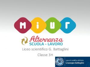 Liceo scientifico G Battaglini Classe 3 H LAlternanza