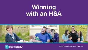 Winning with an HSA Members since 2010 Member