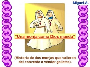 MiguelA Una monja como Dios manda Historia de