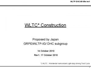 WLTPDHC05 05 e rev 1 WLTC Construction Proposed