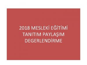 2018 MESLEK ETM TANITIM PAYLAIM DEGERLENDRME MESLEK ETM