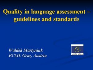 Quality in language assessment guidelines and standards Waldek