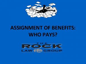 ASSIGNMENT OF BENEFITS WHO PAYS MiamiDade Lawsuits by
