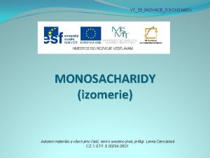 VY32INOVACE3 3 CH 3 04Cc MONOSACHARIDY izomerie Autorem