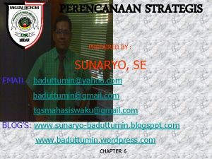 PERENCANAAN STRATEGIS PREPAIRED BY SUNARYO SE EMAIL baduttuminyahoo