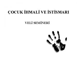 OCUK HMAL VE STSMARI VEL SEMNER Trkiyede ve