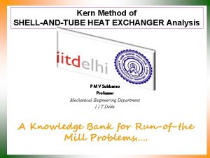 Kern Method of SHELLANDTUBE HEAT EXCHANGER Analysis P