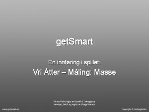 get Smart En innfring i spillet Vri tter