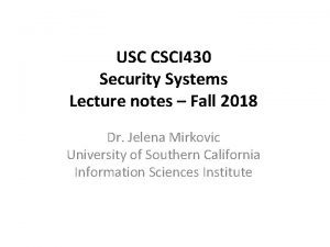 USC CSCI 430 Security Systems Lecture notes Fall
