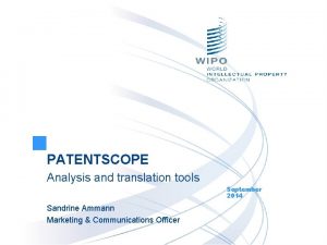 PATENTSCOPE Analysis and translation tools September 2014 Sandrine