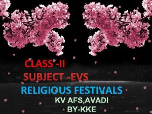 CLASS II SUBJECT EVS RELIGIOUS FESTIVALS KV AFS