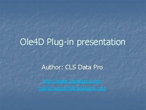 Ole 4 D Plugin presentation Author CLS Data