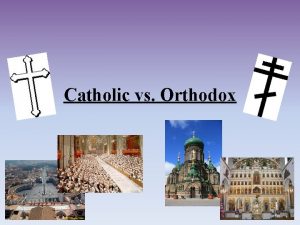 Catholic vs Orthodox The Great Schism EastWest Schism