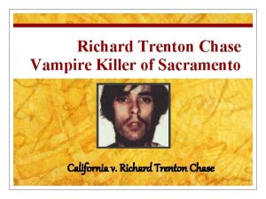 Richard Trenton Chase Vampire Killer of Sacramento California