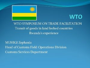 WTO SYMPOSIUM ON TRADE FACILITATION Transit of goods