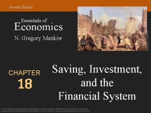 Seventh Edition Economics N Gregory Mankiw CHAPTER 18