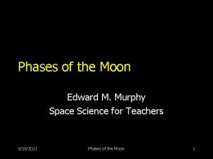 Phases of the Moon Edward M Murphy Space