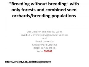 Breeding without breeding with only forests and combined