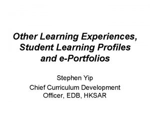 Other Learning Experiences Student Learning Profiles and ePortfolios