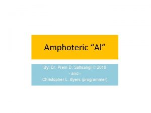 Amphoteric Al By Dr Prem D Sattsangi 2010