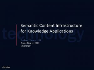 Semantic Content Infrastructure for Knowledge Applications Tools of