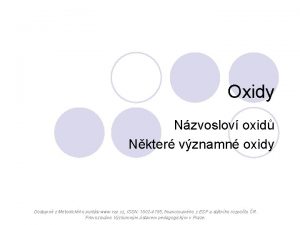 Oxidy Nzvoslov oxid Nkter vznamn oxidy Dostupn z