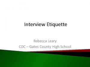 Interview Etiquette Rebecca Leary CDC Gates County High