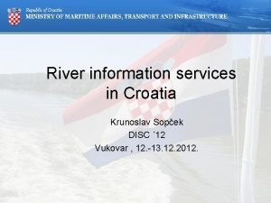 River information services in Croatia Krunoslav Sopek DISC