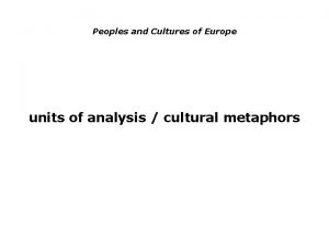 Peoples and Cultures of Europe units of analysis