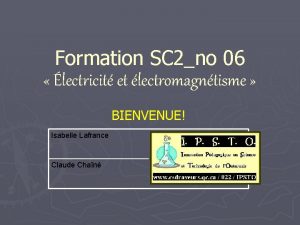 Formation SC 2no 06 lectricit et lectromagntisme BIENVENUE