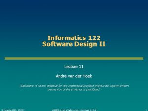 Informatics 122 Software Design II Lecture 11 Andr