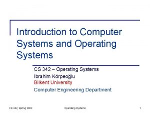 Introduction to Computer Systems and Operating Systems CS