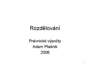 Rozdlovn Prvnick vpoty Adam Ptanik 2006 1 Rozdlovn