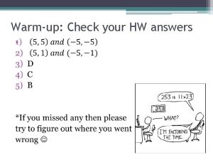 Warmup Check your HW answers Entrance Ticket Keep